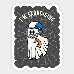 I'm exorcising american football Sticker